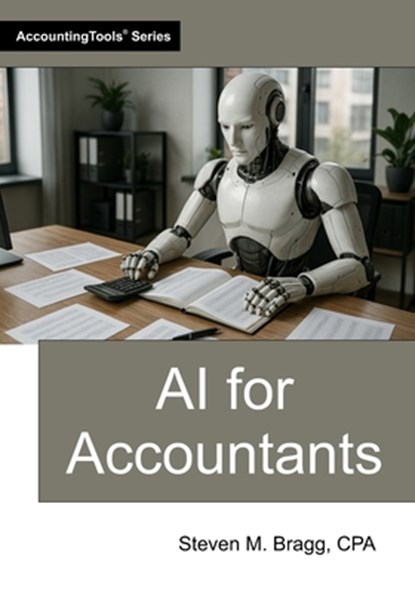 AI for Accountants, Steven M. Bragg - Paperback - 9781642213324