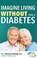 Imagine Living Without Type Two Diabetes (Revised & Updated), J. Murray Hockings - Paperback - 9781642252064