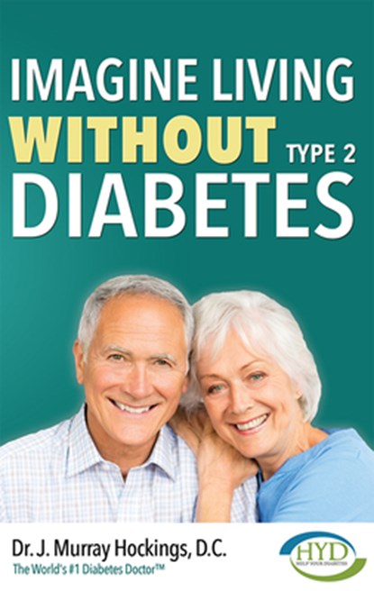 Imagine Living Without Type Two Diabetes (Revised & Updated), J. Murray Hockings - Paperback - 9781642252064