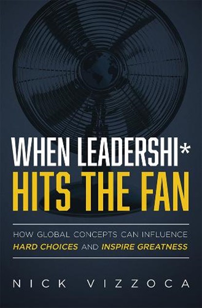 When Leadership* Hits the Fan, Nick Vizzoca - Paperback - 9781642252484