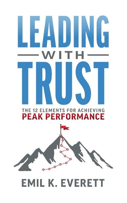 Leading with Trust, Emil K. Everett - Paperback - 9781642253160
