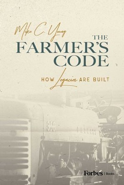 The Farmer's Code, Mike C. Young - Ebook - 9781642256628