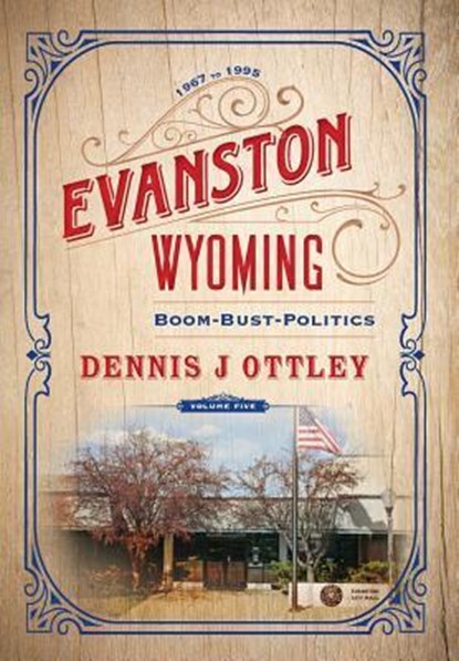 Evanston Wyoming Volume 5, Dennis J Ottley - Gebonden - 9781642280234