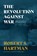 The Revolution Against War, Robert S Hartman - Paperback - 9781642280395