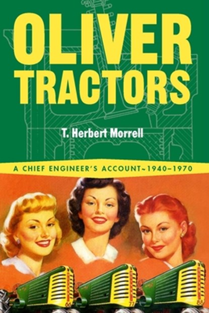 Oliver Tractors 1940-1960, T Herbert Morrell - Paperback - 9781642340273