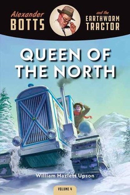 Botts and the Queen of the North, William Hazlett Upson - Paperback - 9781642341003