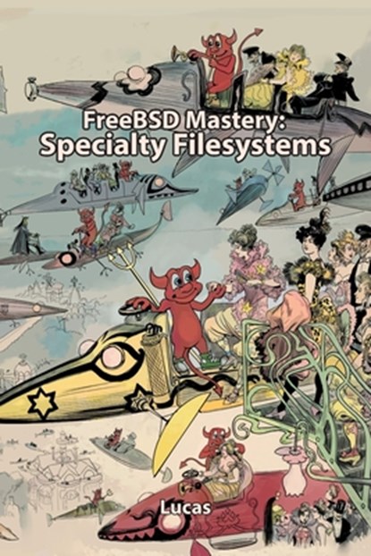 FreeBSD Mastery, Michael W Lucas - Paperback - 9781642350111