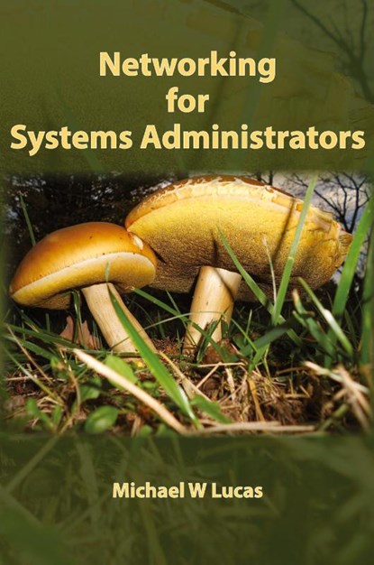 Networking for Systems Administrators, Michael W Lucas - Paperback - 9781642350333