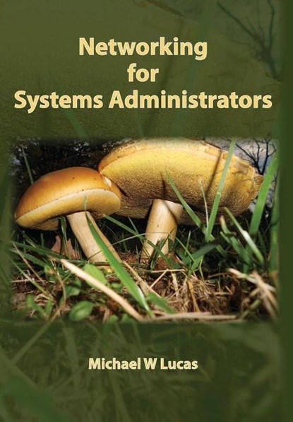 Networking for Systems Administrators, Michael W Lucas - Gebonden - 9781642350340