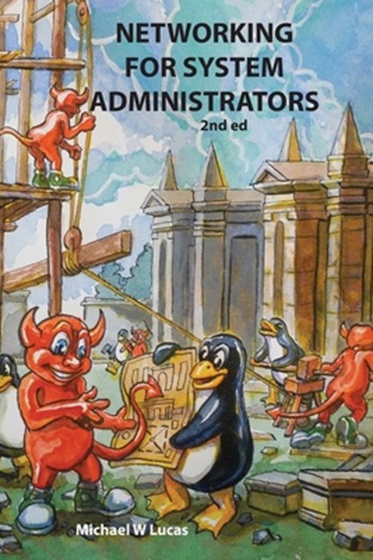 Networking for System Administrators, Michael W. Lucas - Paperback - 9781642350876