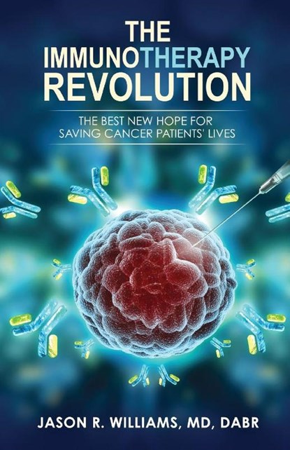 The Immunotherapy Revolution, Jason R Williams - Paperback - 9781642378085