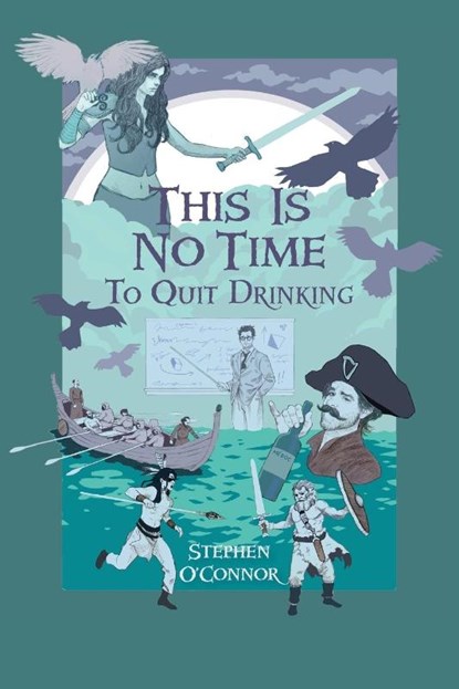 This Is No Time to Quit Drinking, Stephen O'Connor - Paperback - 9781642378139