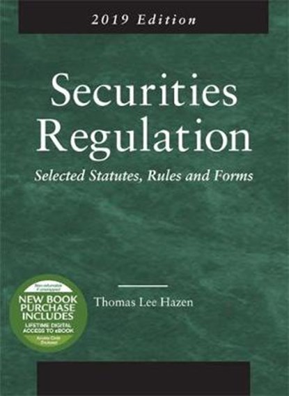 Securities Regulation, Selected Statutes, Rules and Forms, 2019 Edition, HAZEN,  Thomas Lee - Paperback - 9781642420302