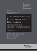 Legislation and Regulation, Statutes and the Creation of Public Policy | Eskridge, William, Jr. ; Brudney, James ; Chafetz, Josh | 