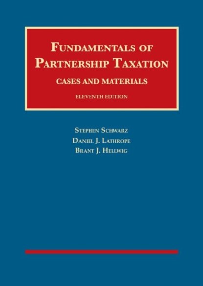 Fundamentals of Partnership Taxation, Stephen Schwarz ; Daniel J. Lathrope ; Brant J. Hellwig - Gebonden - 9781642428773