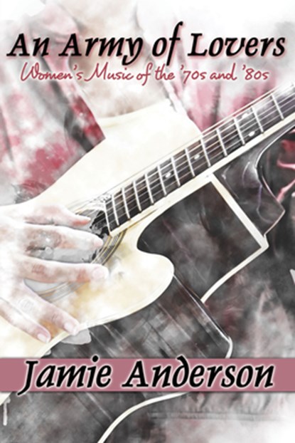 An Army of Lovers, Jamie Anderson - Paperback - 9781642470451