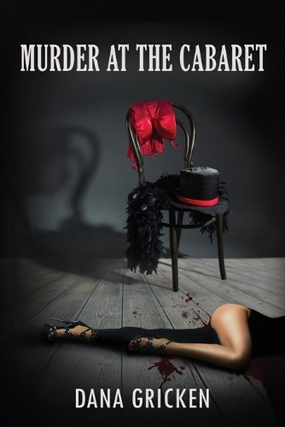 Murder at the Cabaret, Dana Gricken - Paperback - 9781642476460