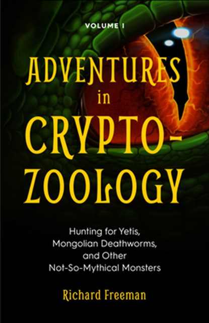 Adventures in Cryptozoology, Richard Freeman - Paperback - 9781642500158