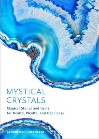 Mystical Crystals, Cerridwen Greenleaf - Ebook - 9781642501896
