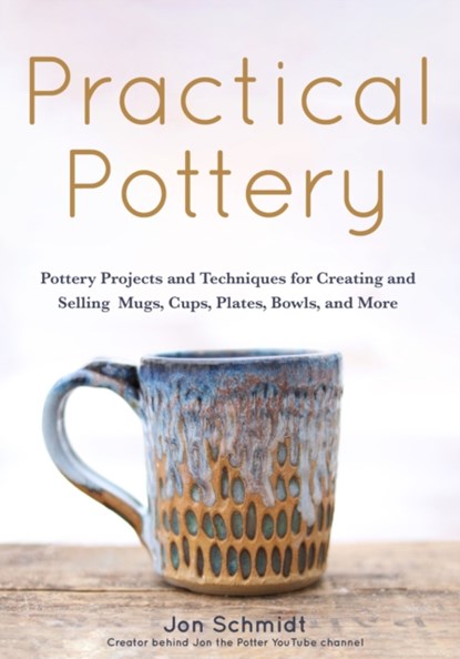 Practical Pottery, Jon Schmidt - Paperback - 9781642502220