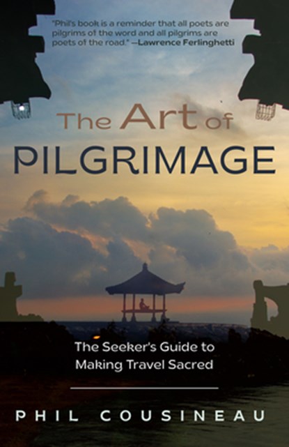The Art of Pilgrimage, Phil Cousineau - Paperback - 9781642502909