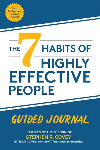 The 7 Habits of Highly Effective People: Guided Journal, Stephen R. Covey ; Sean Covey - Paperback - 9781642503173