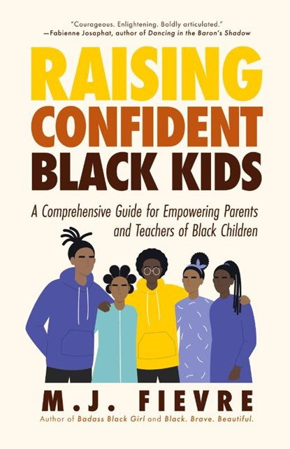 Raising Confident Black Kids, M.J. Fievre - Paperback - 9781642505580