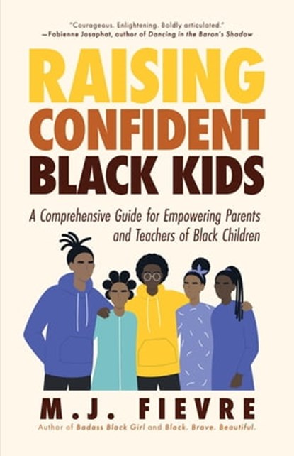 Raising Confident Black Kids, MJ Fievre - Ebook - 9781642505597