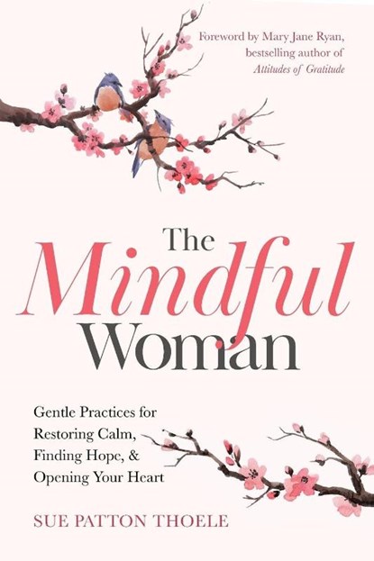 The Mindful Woman, Sue Patton Thoele - Paperback - 9781642505740