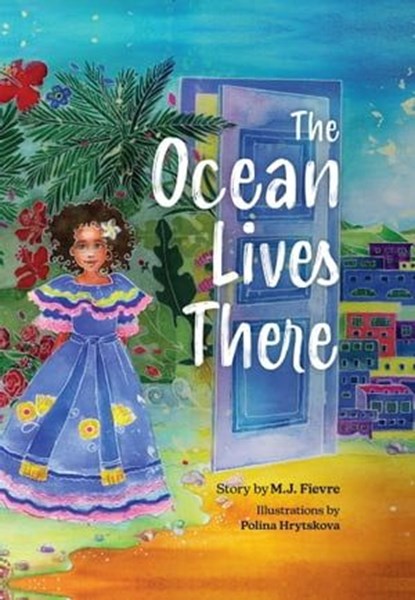 The Ocean Lives There, MJ Fievre - Ebook - 9781642506358