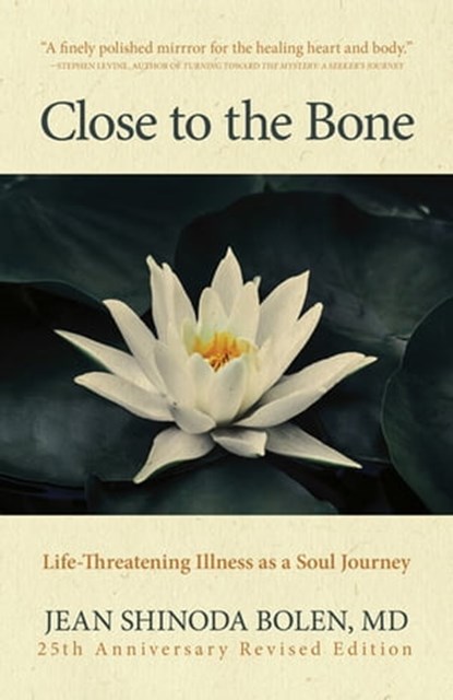 Close to the Bone, Jean Shinoda Bolen, M.D. - Ebook - 9781642506914