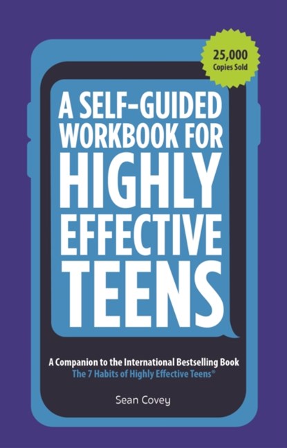 A Self-Guided Workbook for Highly Effective Teens, Sean Covey - Paperback - 9781642507539
