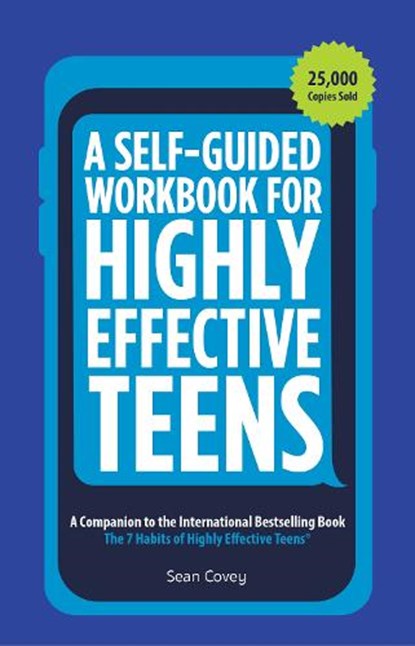 A Self-Guided Workbook for Highly Effective Teens, COVEY,  Sean - Paperback - 9781642507539