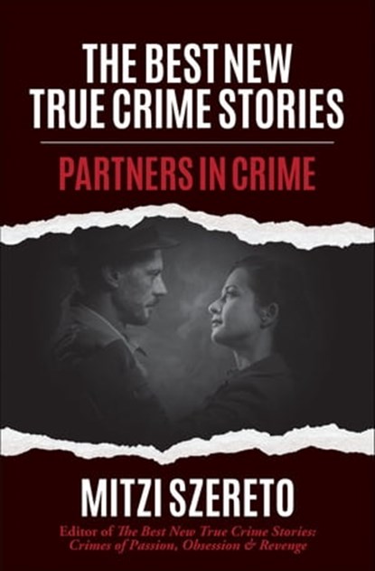 The Best New True Crime Stories: Partners in Crime, Mitzi Szereto - Ebook - 9781642507614