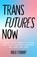 Trans Futures Now, Milo Stewart - Paperback - 9781642508468