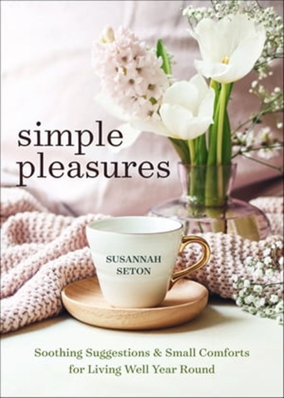 Simple Pleasures, Susannah Seton - Ebook - 9781642508802