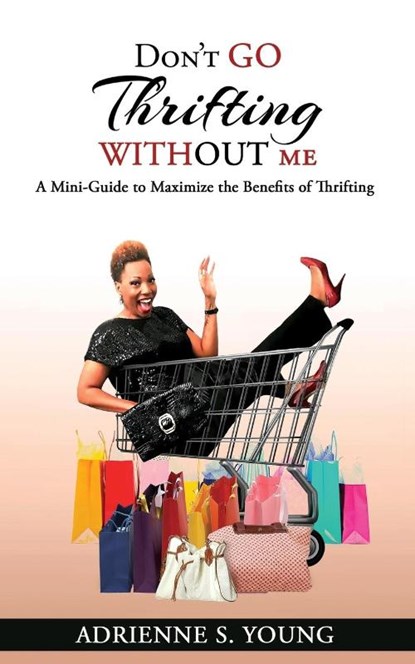 Don't Go Thrifting Without Me, Adrienne S. Young - Paperback - 9781642542790