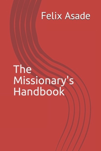 The Missionary's Handbook, Felix Asade - Paperback - 9781642558364