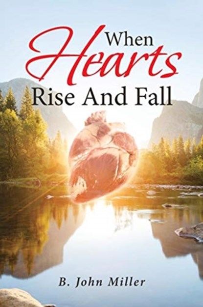 When Hearts Rise And Fall, B John Miller - Paperback - 9781642584264