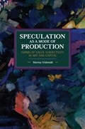 Speculation as a Mode of Production | Marina Vishmidt | 