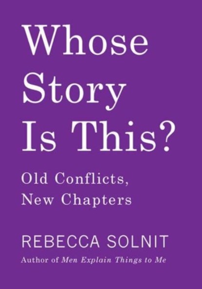 Whose Story Is This?, Rebecca Solnit - Gebonden - 9781642591729