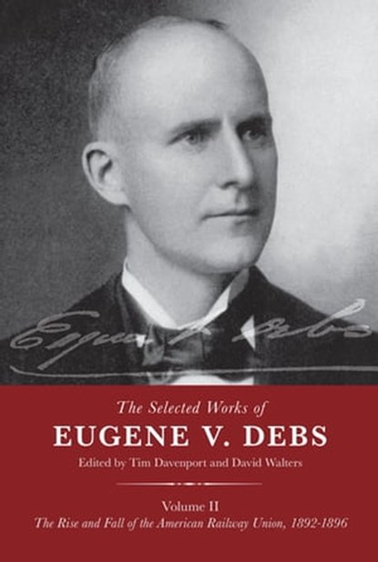 The Selected Works of Eugene V. Debs, Volume II, niet bekend - Ebook - 9781642594171