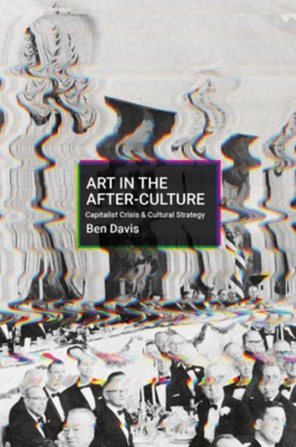 Making Art in Terrible Times, Ben Davis - Gebonden - 9781642595048