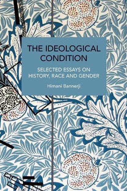 The Ideological Condition, Himani Bannerji - Paperback - 9781642595932
