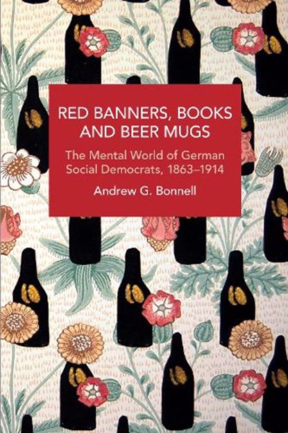 Red Banners, Books and Beer Mugs, Andrew G. Bonnell - Paperback - 9781642596007