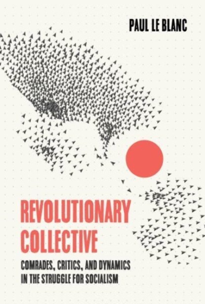 Revolutionary Collective, Paul Le Blanc - Gebonden - 9781642596632