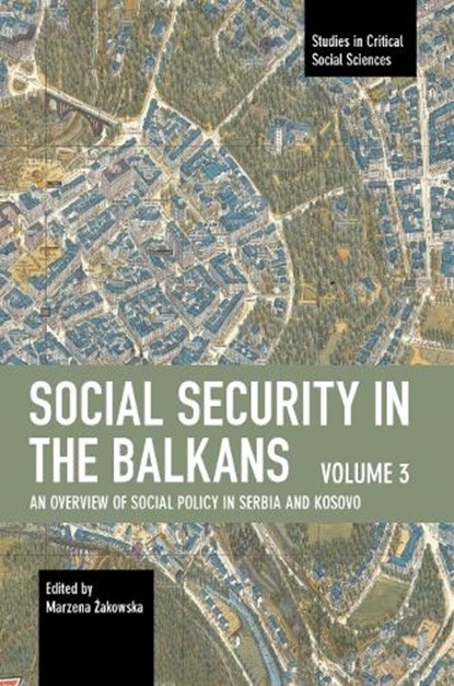 Social Security in the Balkans – Volume 3, Marzena Zakowska - Paperback - 9781642598117