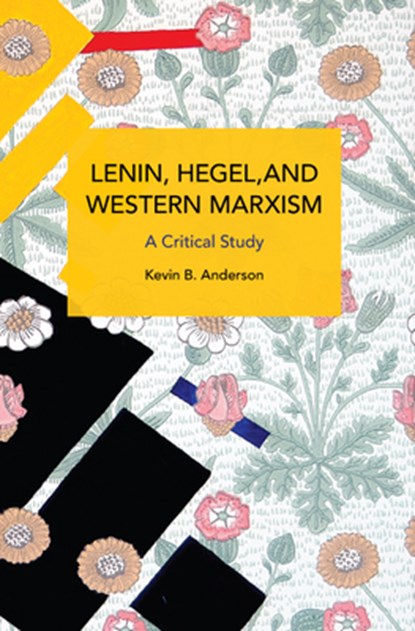 Lenin, Hegel, and Western Marxism, Kevin B. Anderson - Paperback - 9781642598223
