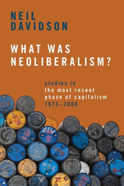 What Was Neoliberalism?, Neil Davidson - Paperback - 9781642599152