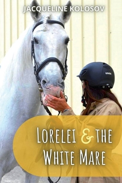 Lorelei and the White Mare, Jacqueline Kolosov - Paperback - 9781642611649